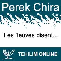 Perek Chira : Les fleuves disent