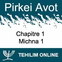 Pirkei Avot - Michna 1 - Chapitre 1
