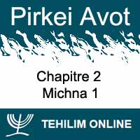 Pirkei Avot - Michna 1 - Chapitre 2